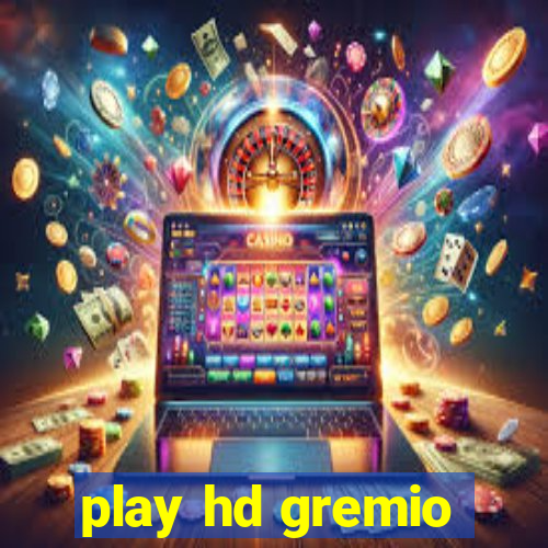 play hd gremio